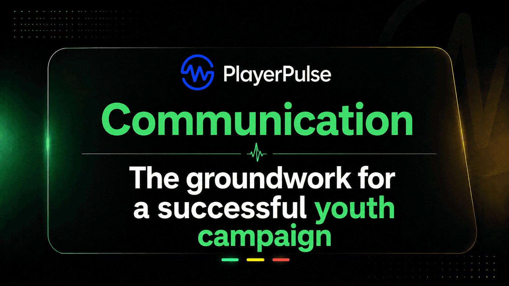 Laying the Groundwork for a Successful Youth Campaign: Communication