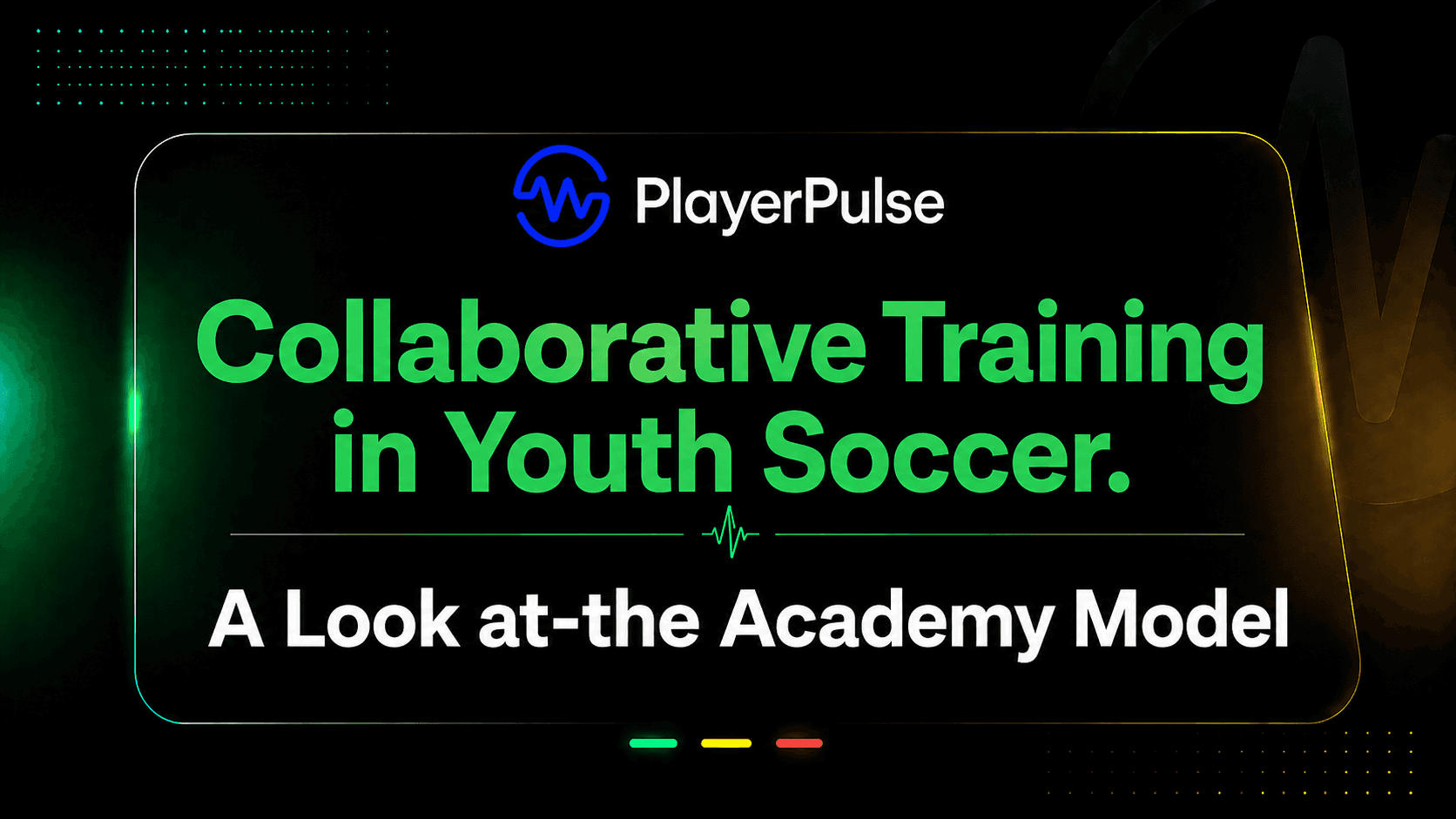 Collaborative Training in Youth Soccer: A Look at The Academy Training Model